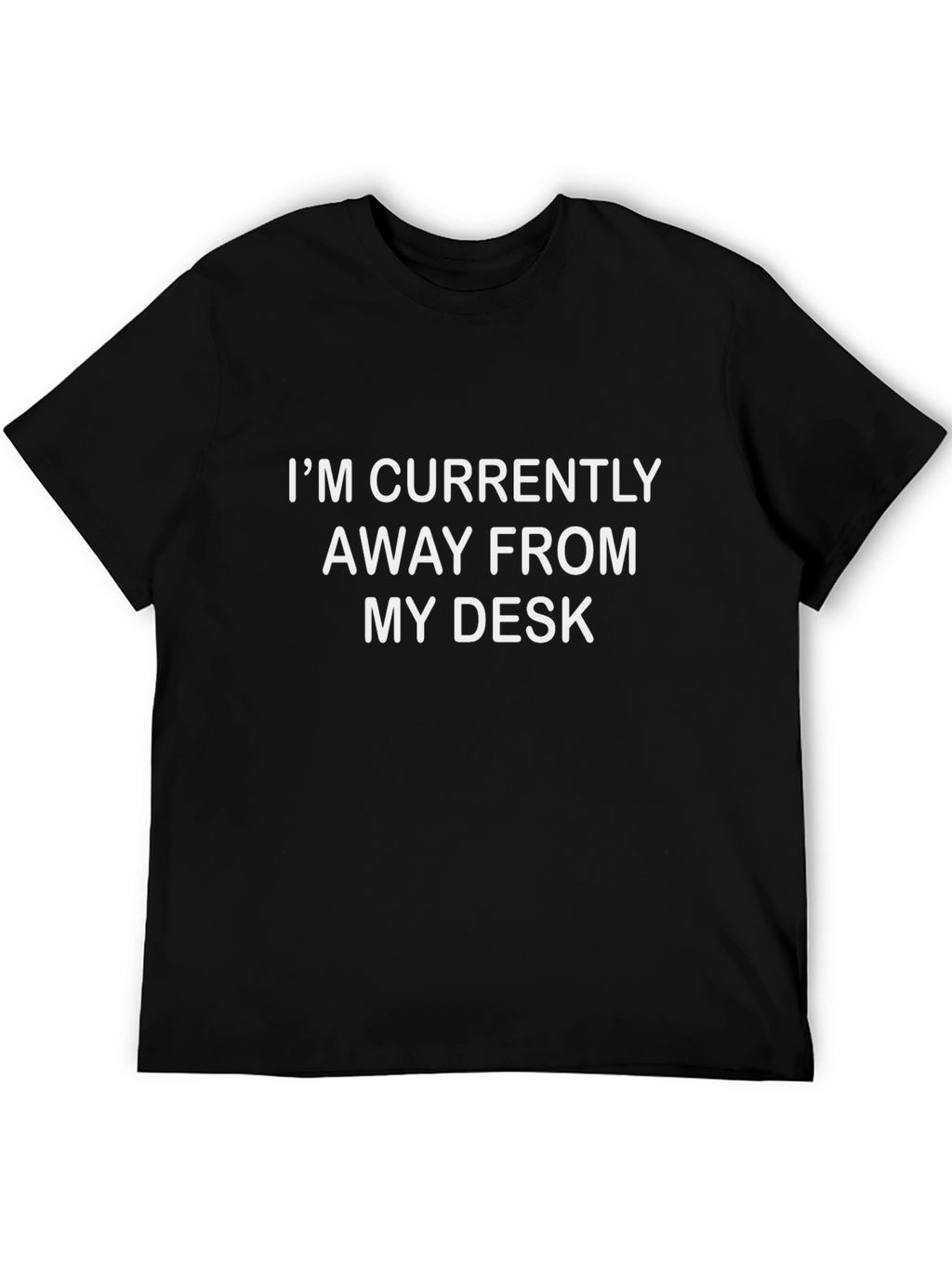Camiseta Divertida Away From My Desk