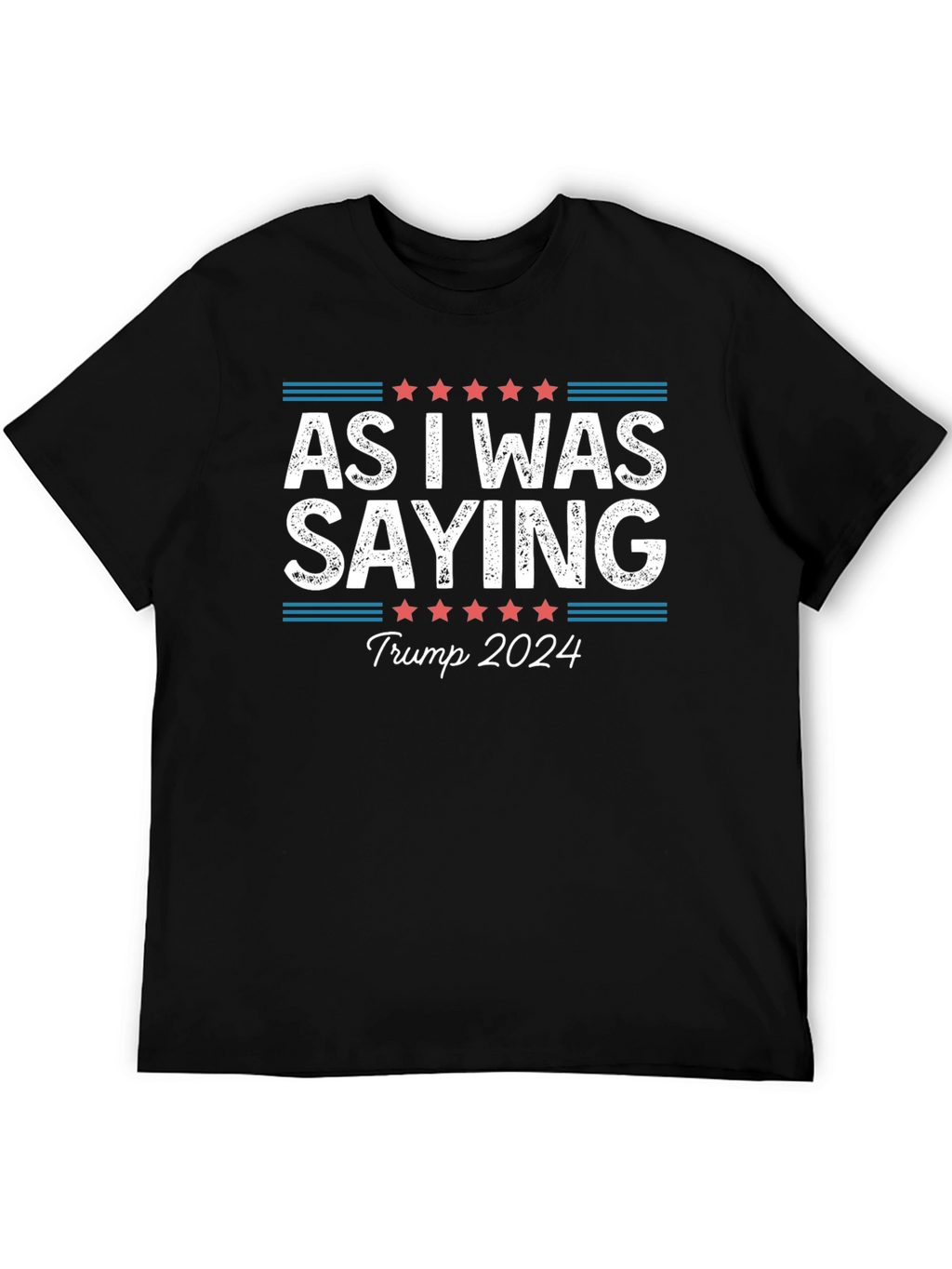 Camiseta As I Was Saying Trump 2024