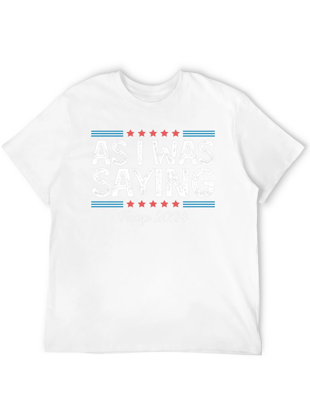 Camiseta As I Was Saying Trump 2024