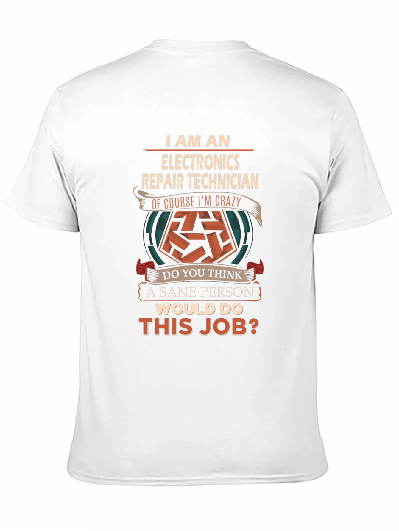 Camiseta Hombre I AM AN ELECTRONICS REPAIR TECHNICIAN