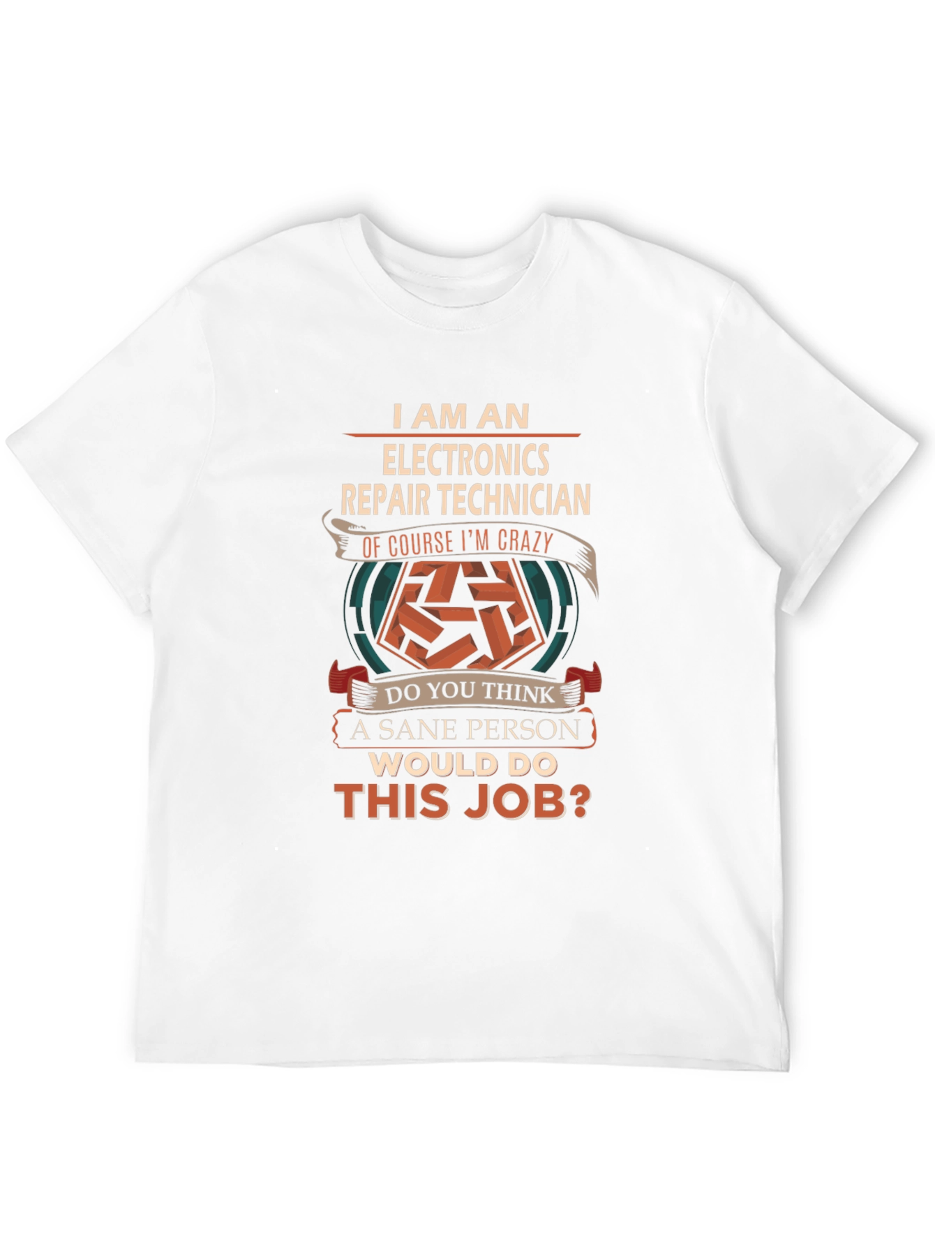Camiseta Hombre I AM AN ELECTRONICS REPAIR TECHNICIAN