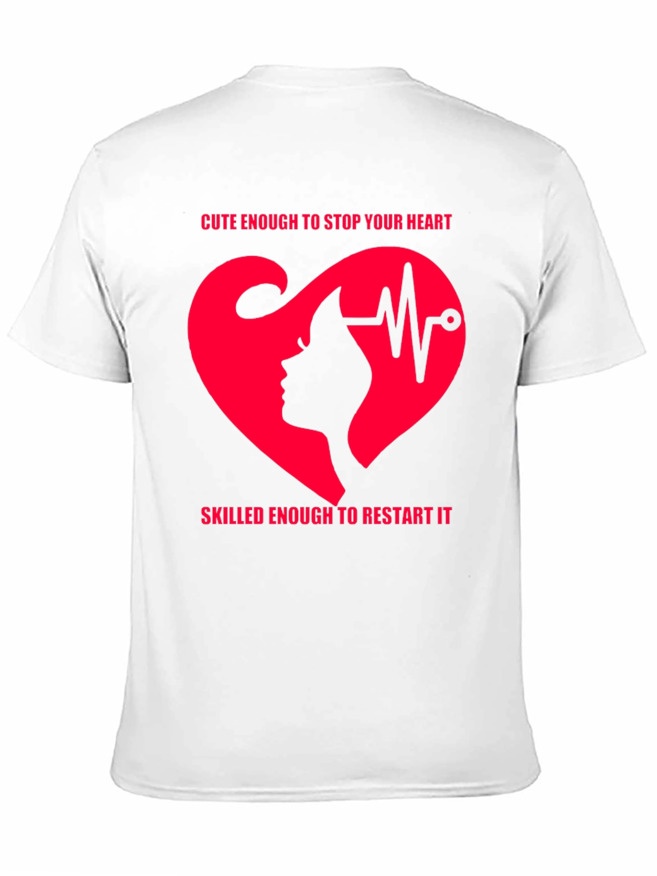 Camiseta Corazón Latido Cute Enough to Stop Your Heart