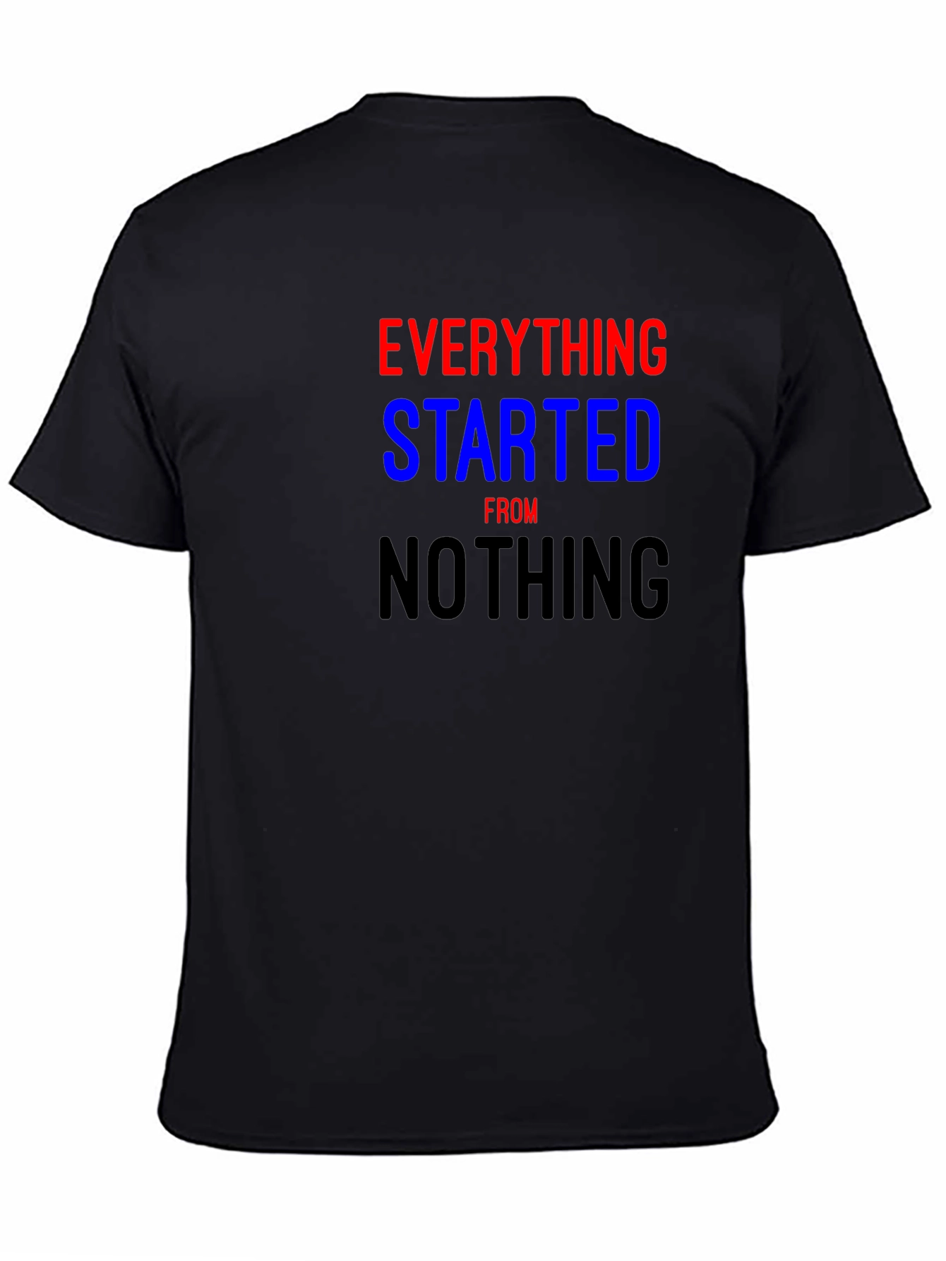 Camiseta Everything Started From Nothing
