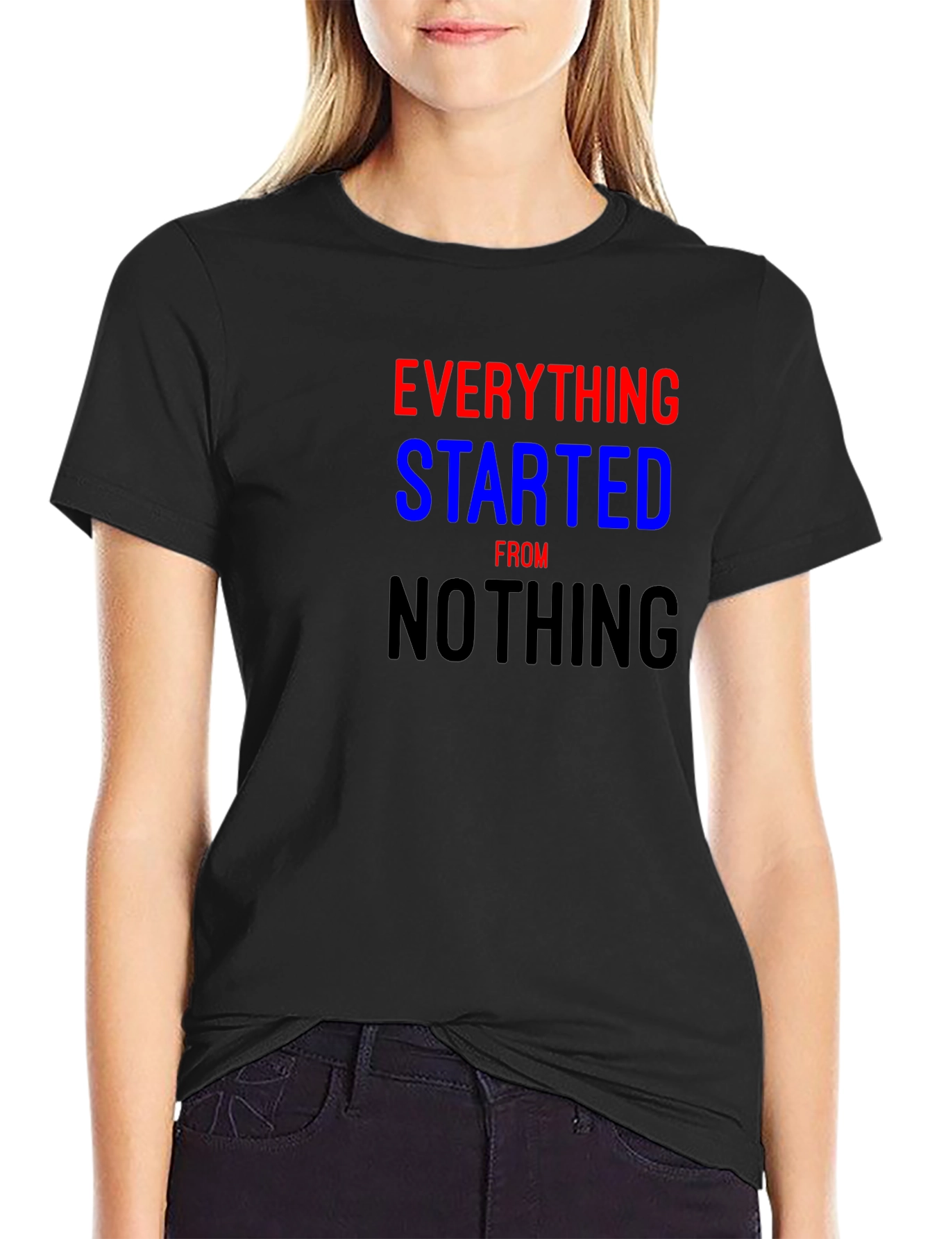 Camiseta Everything Started From Nothing