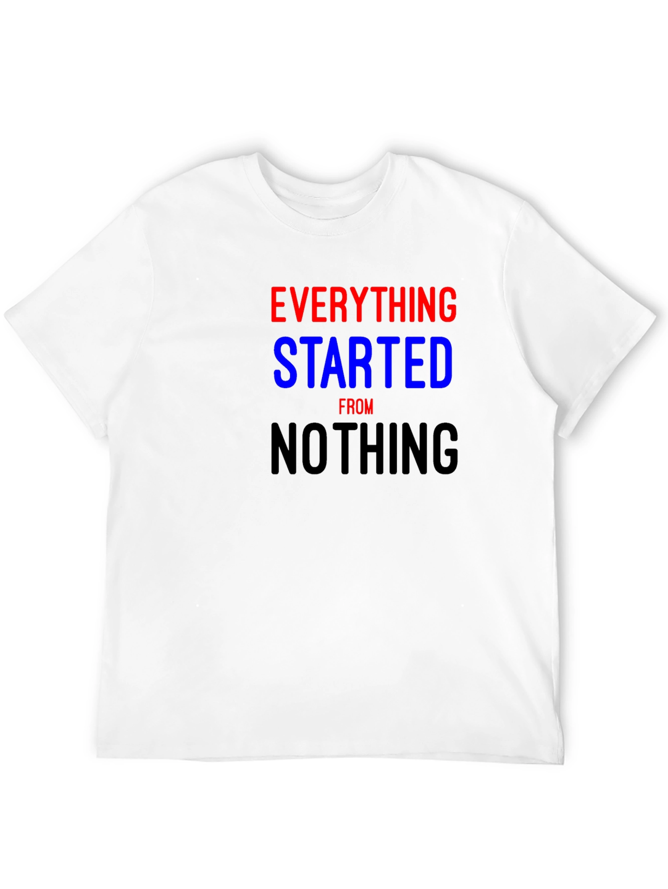 Camiseta Everything Started From Nothing