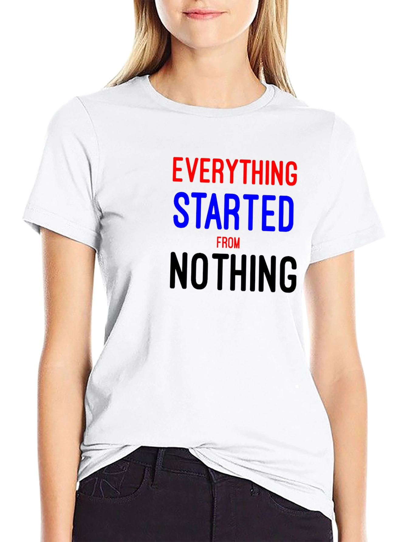 Camiseta Everything Started From Nothing