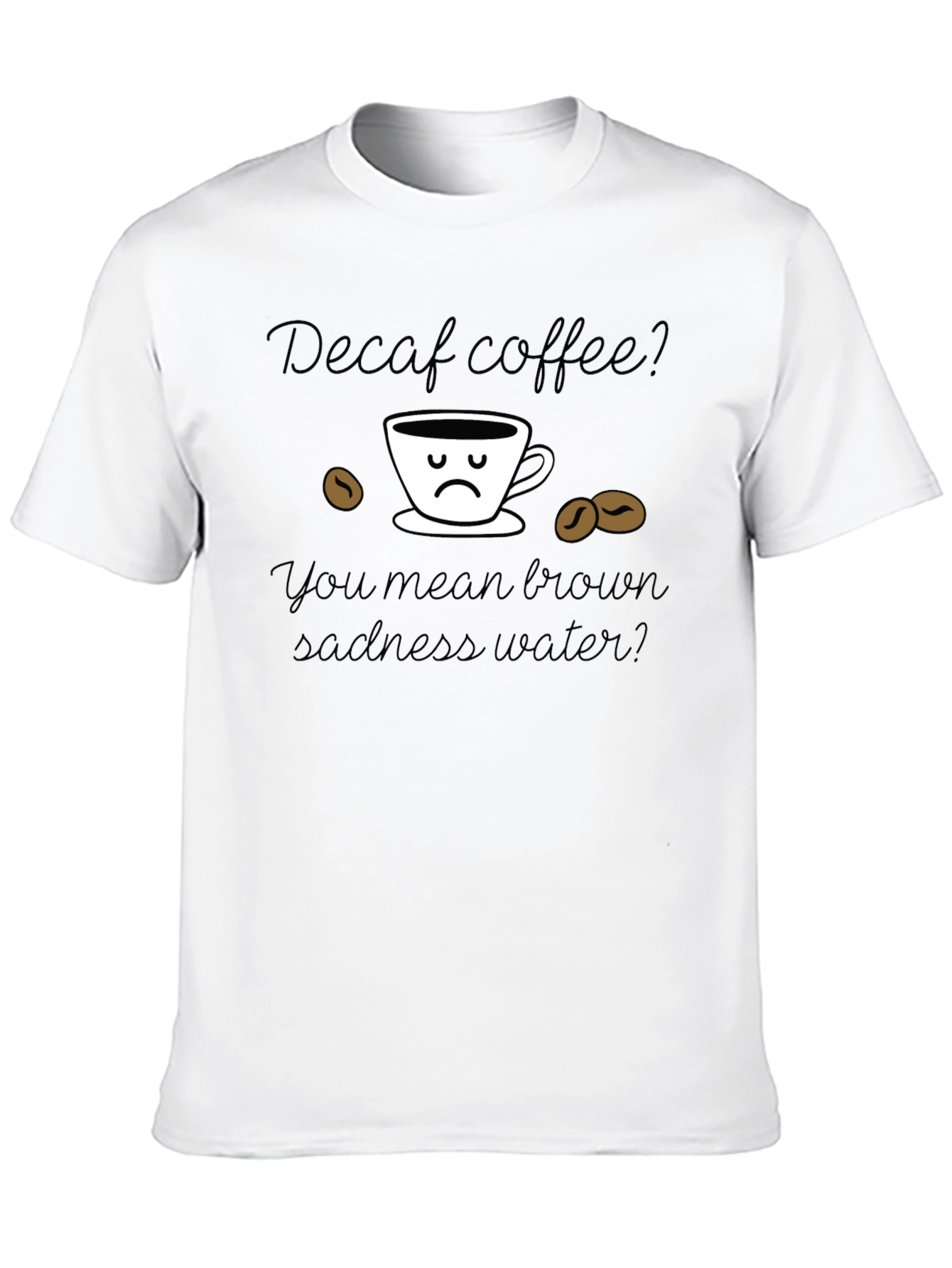 Camiseta Decaf Coffee Brown Sadness Water