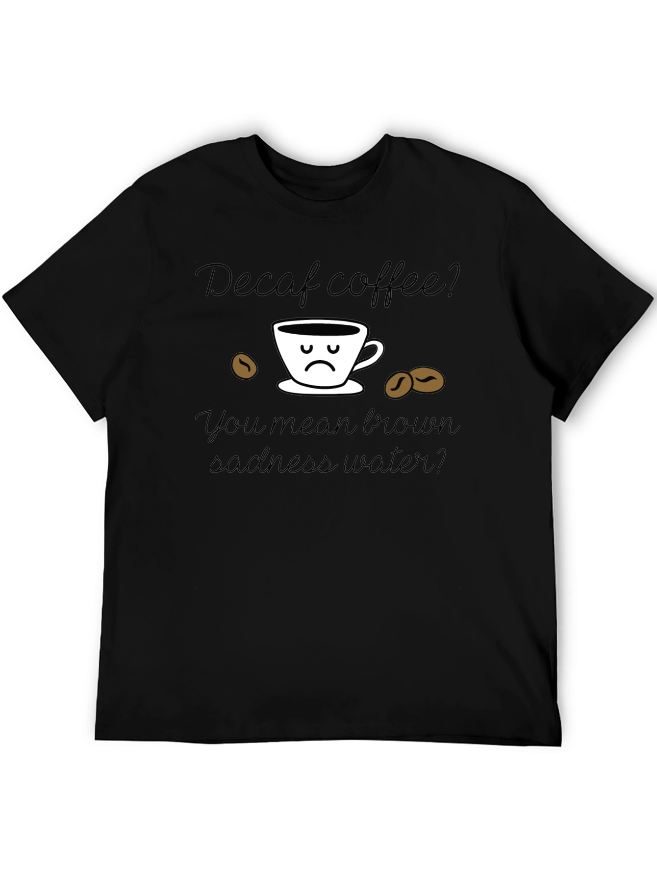 Camiseta Decaf Coffee Brown Sadness Water