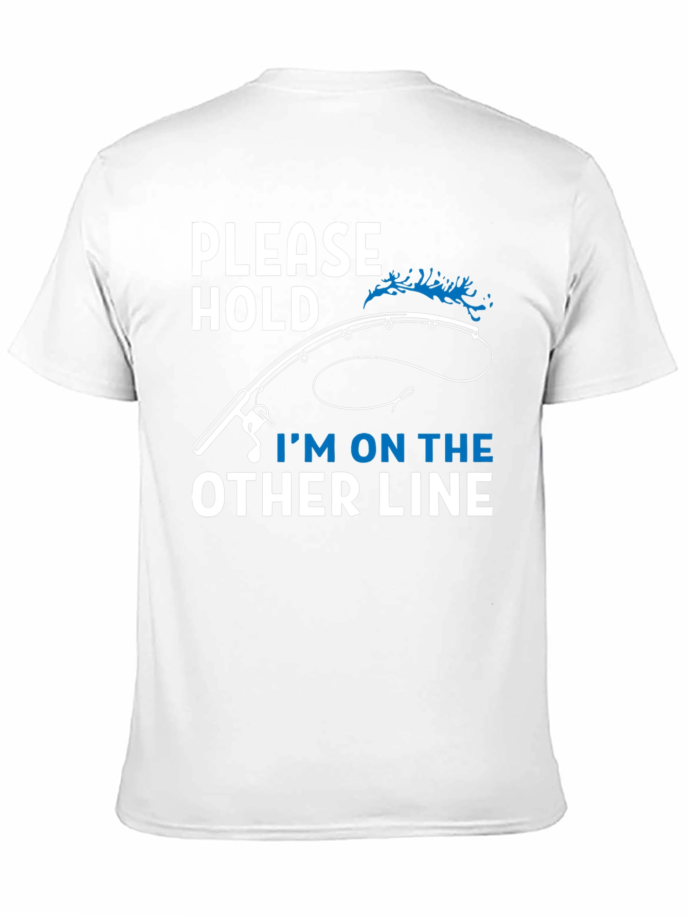 Camiseta de Pesca: Por Favor Espere Estoy en la Otra Línea