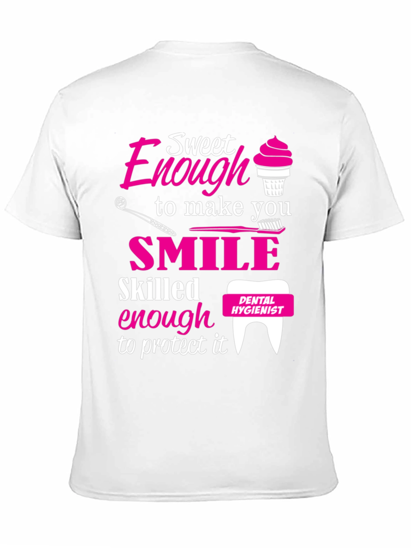 Camiseta Dental Hygienist Sweet Enough