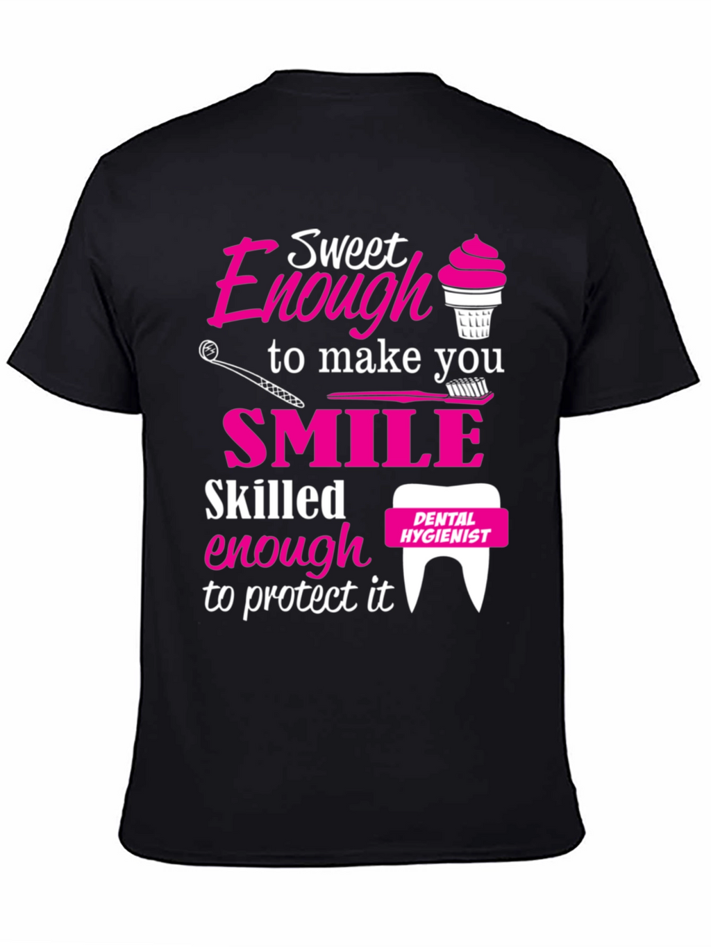 Camiseta Dental Hygienist Sweet Enough