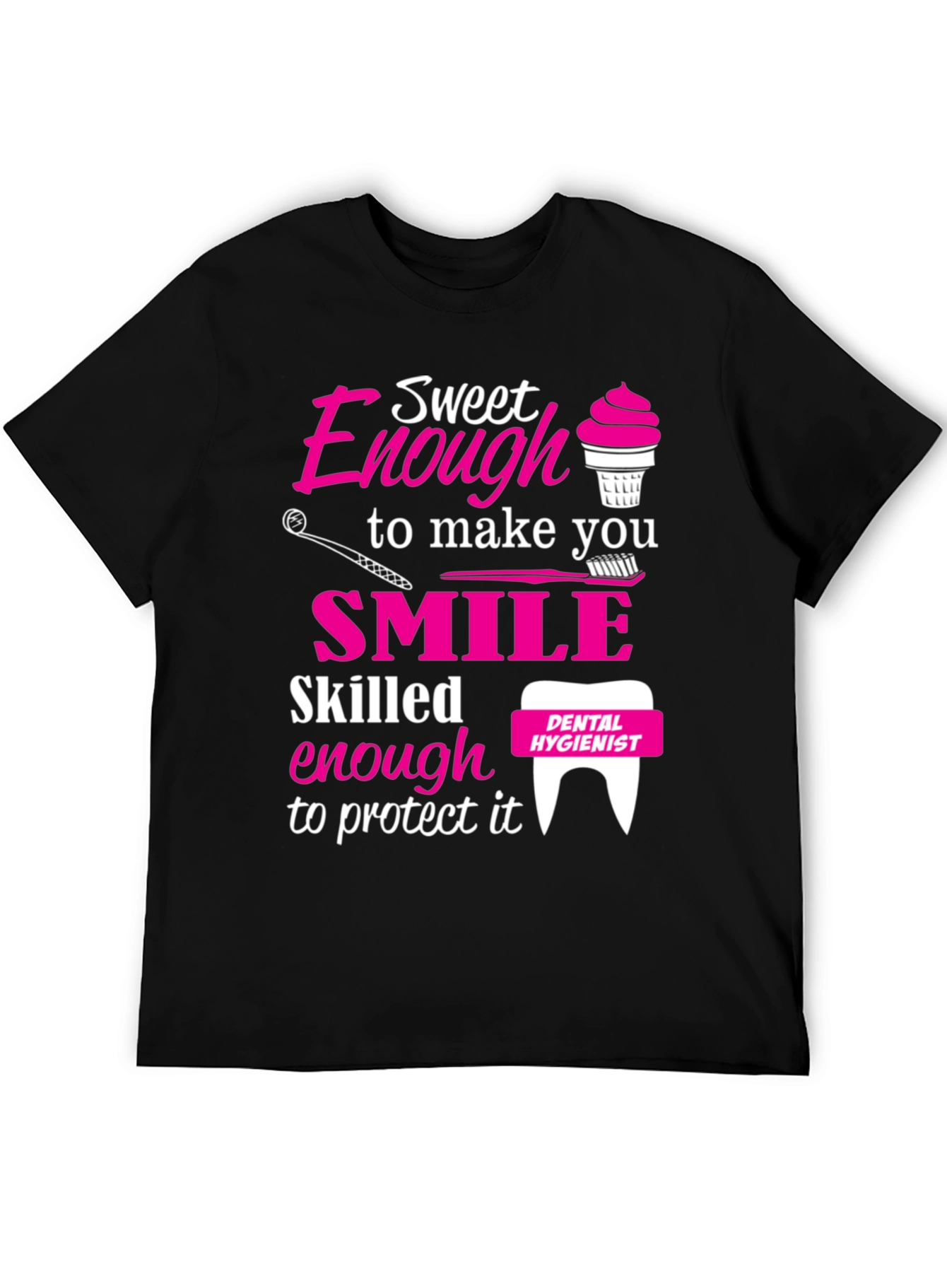 Camiseta Dental Hygienist Sweet Enough