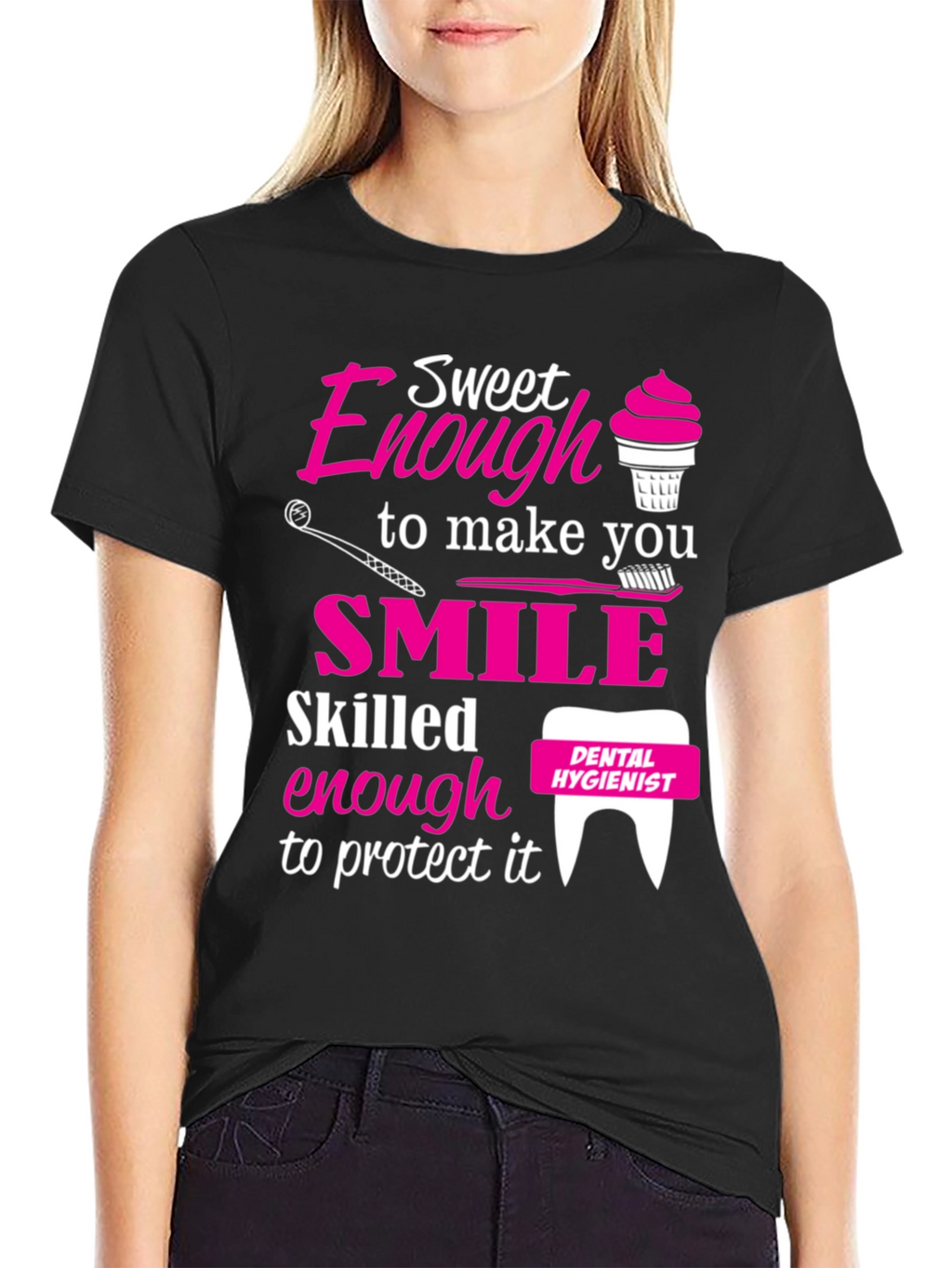Camiseta Dental Hygienist Sweet Enough