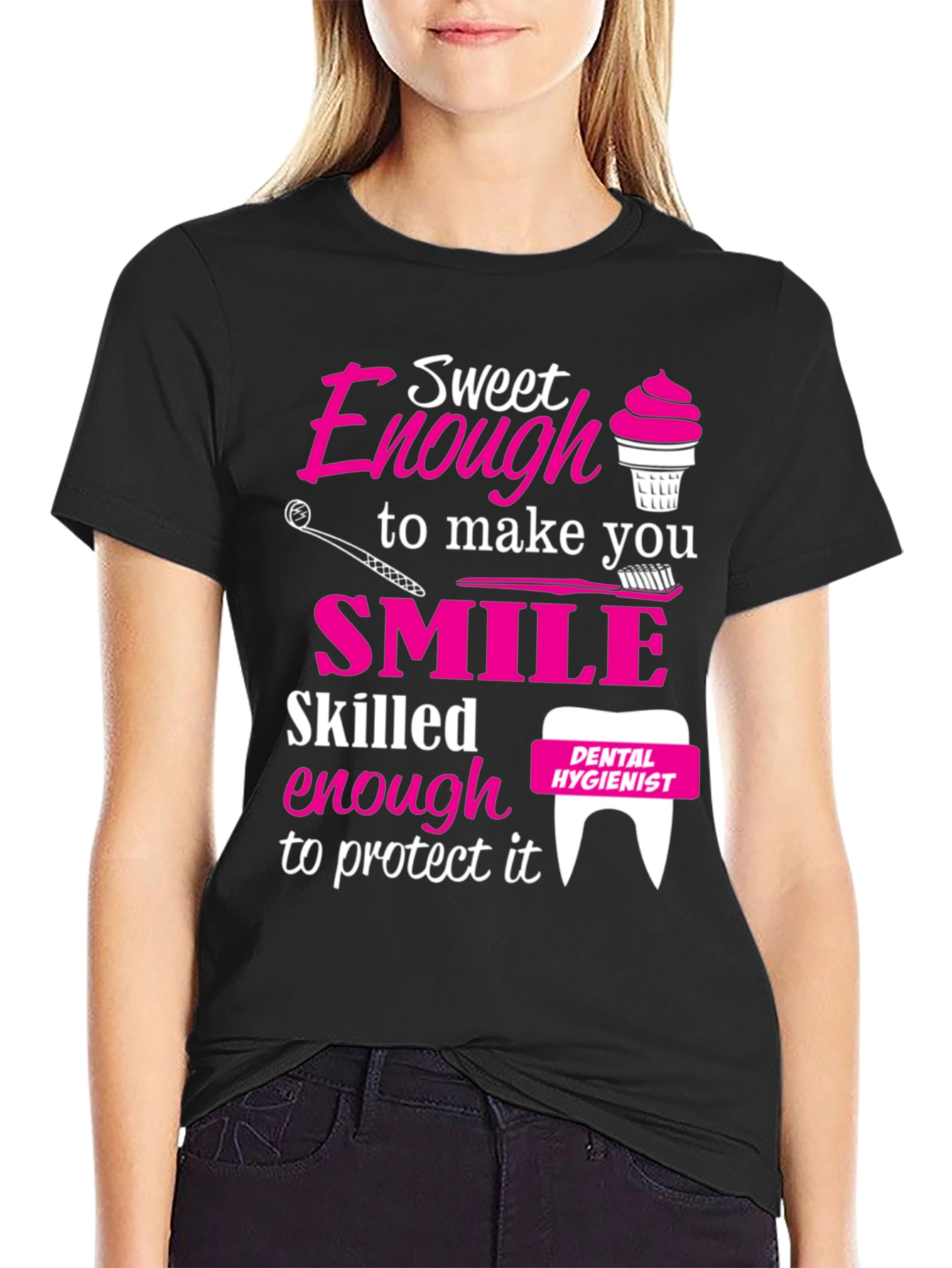 Camiseta Dental Hygienist Sweet Enough