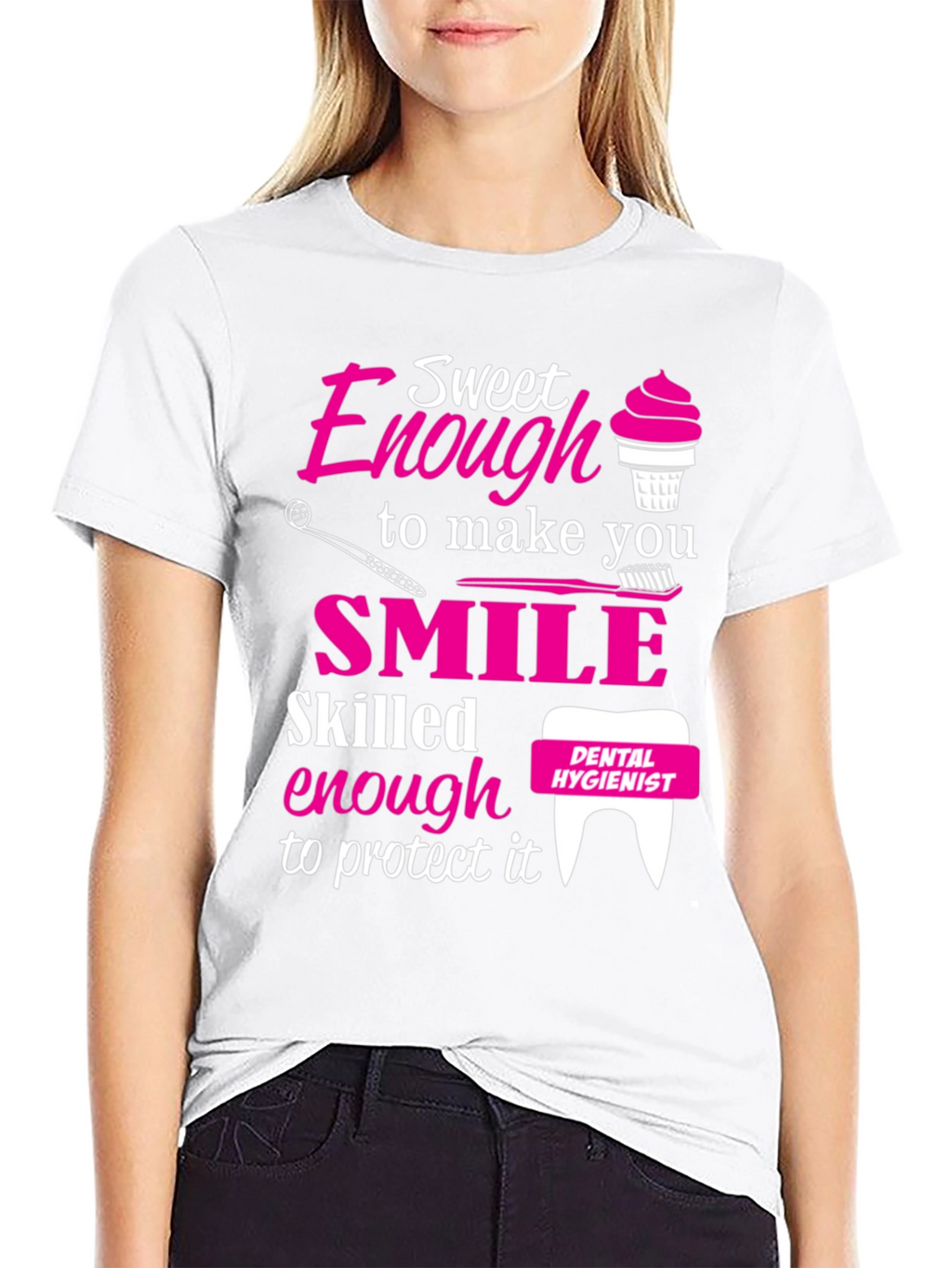 Camiseta Dental Hygienist Sweet Enough