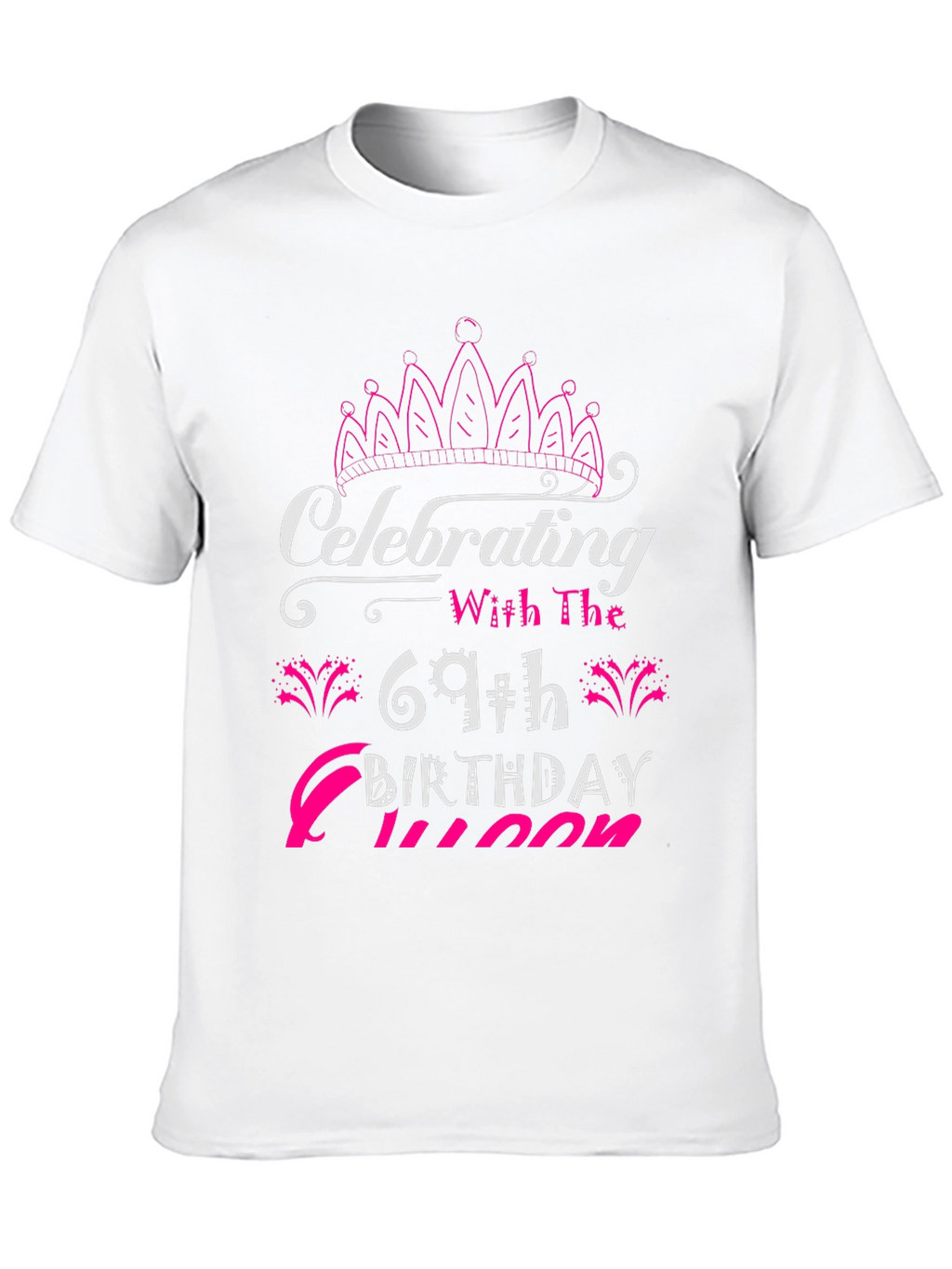 Camiseta Cumpleaños 69 Reina