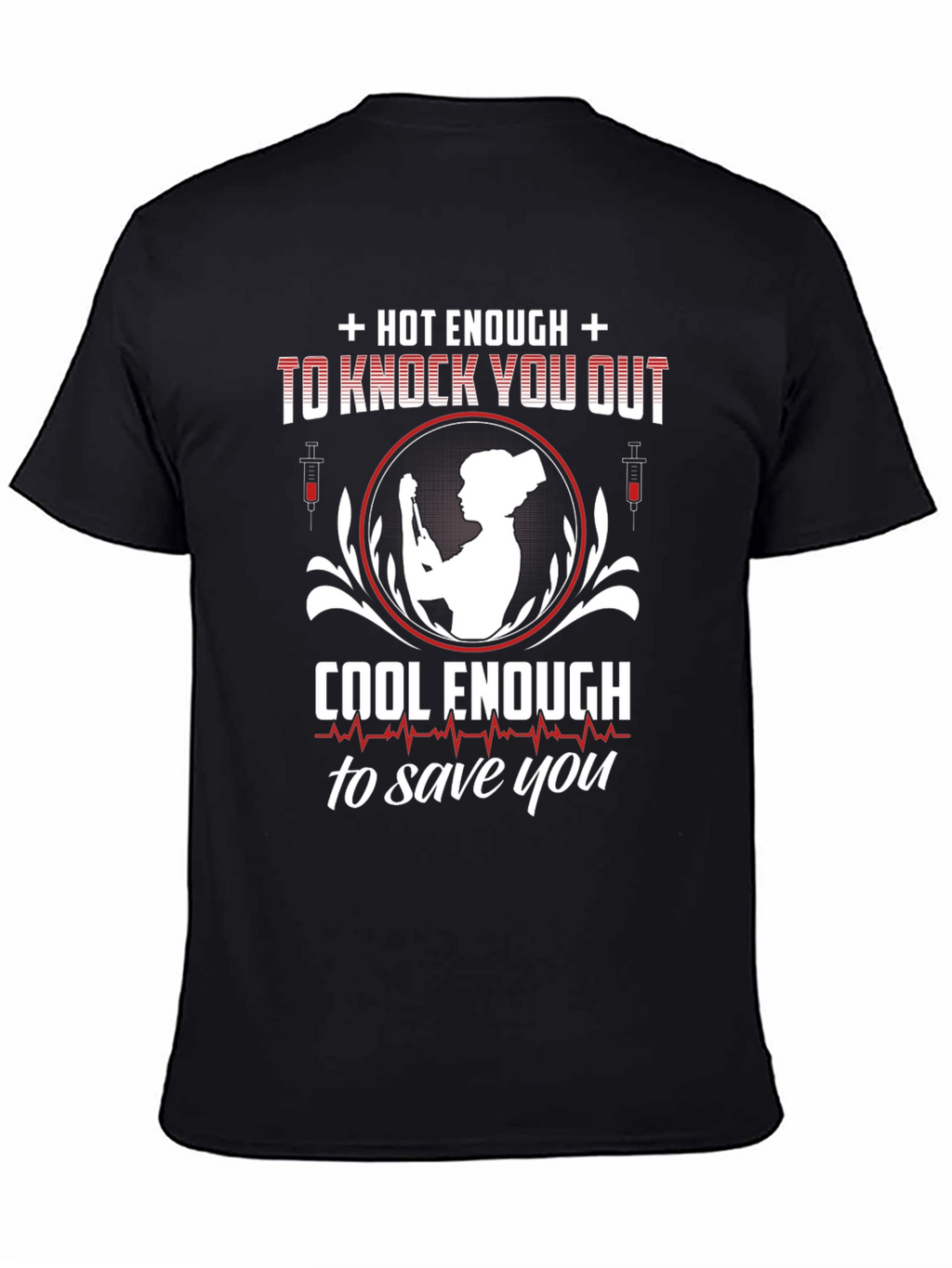 Camiseta Enfermera: Caliente y Salvadora