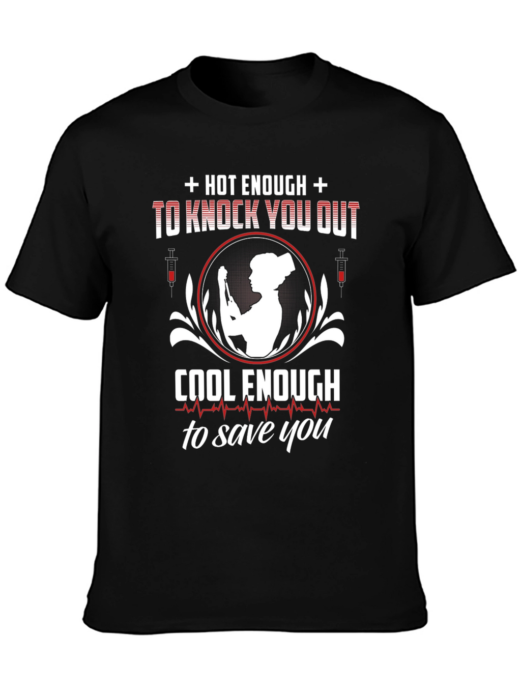 Camiseta Enfermera: Caliente y Salvadora