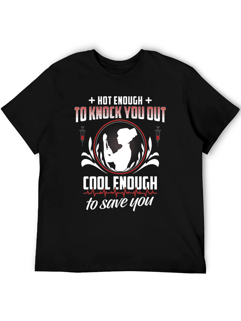 Camiseta Enfermera: Caliente y Salvadora